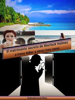 cover image of El matrimonio secreto de Sherlock Holmes e Irene Adler y otros tres casos